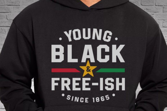 Young Black and FREE-ISH Since 1865: A Bold Statement for Your Next DIY Project